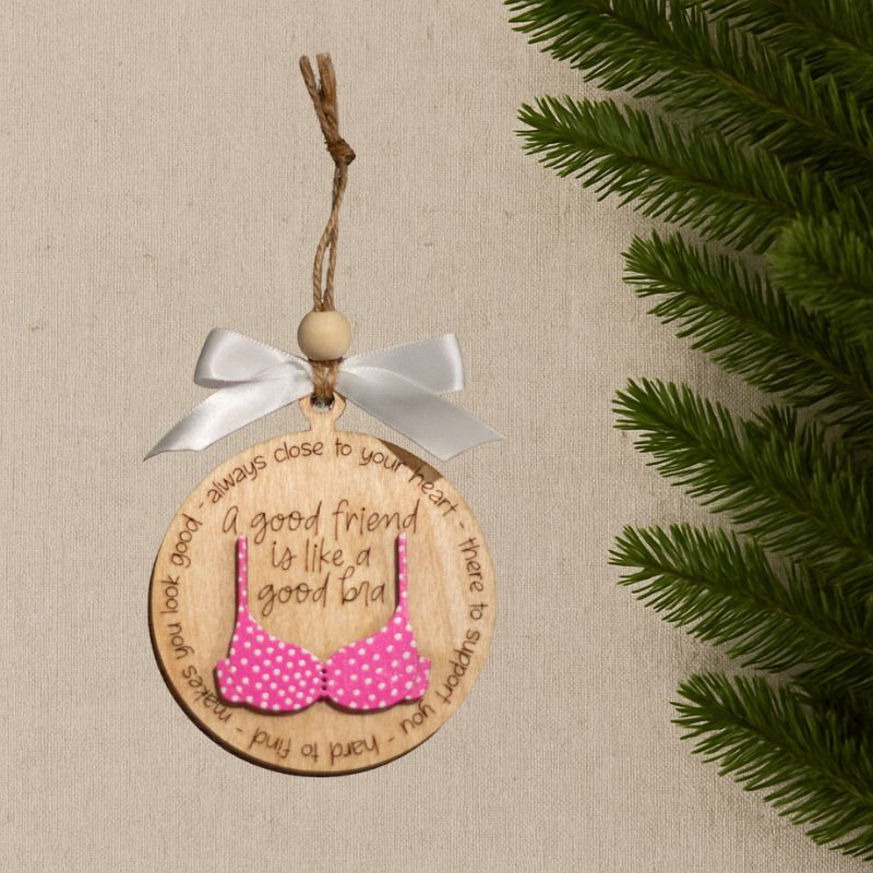 A Good Friend Is Like A Good Bra Hot Pink Ornament from That's Sew Southard