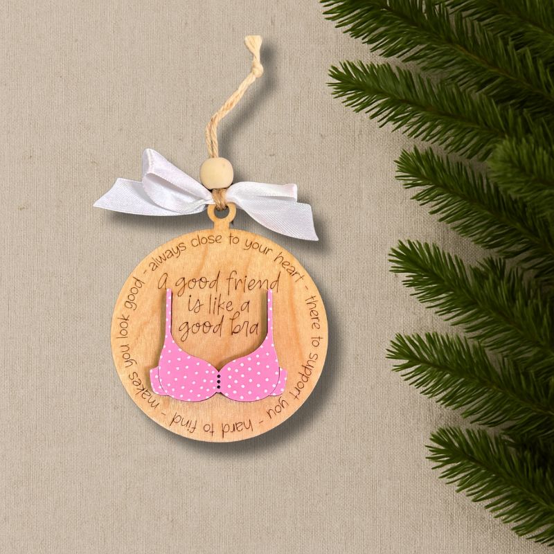 A Good Friend Is Like A Good Bra Light Pink Ornament from That's Sew Southard