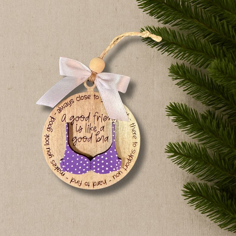 A Good Friend Is Like A Good Bra Purple Ornament from That's Sew Southard